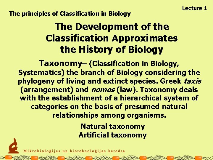 The principles of Classification in Biology Lecture 1 The Development of the Classification Approximates