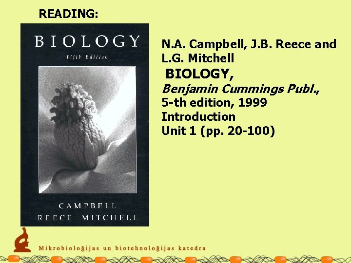 READING: N. A. Campbell, J. B. Reece and L. G. Mitchell BIOLOGY, Benjamin Cummings