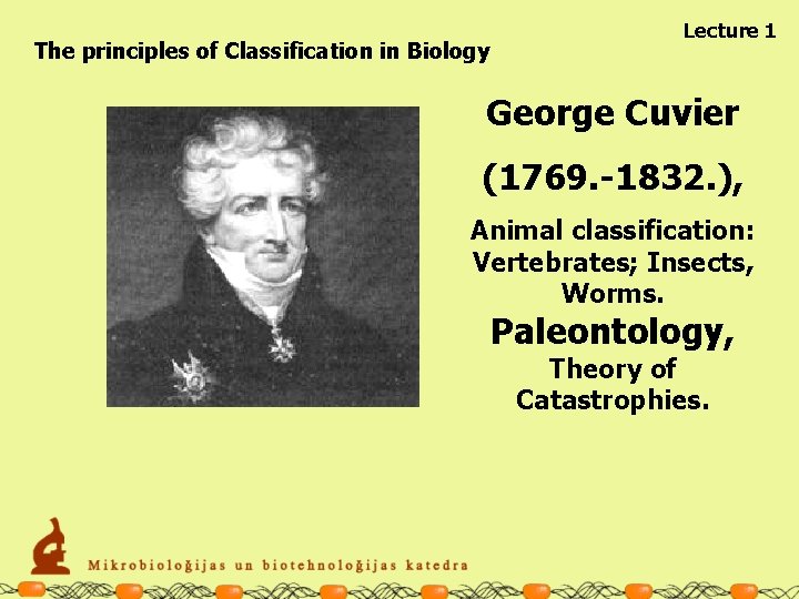 The principles of Classification in Biology Lecture 1 George Cuvier (1769. -1832. ), Animal