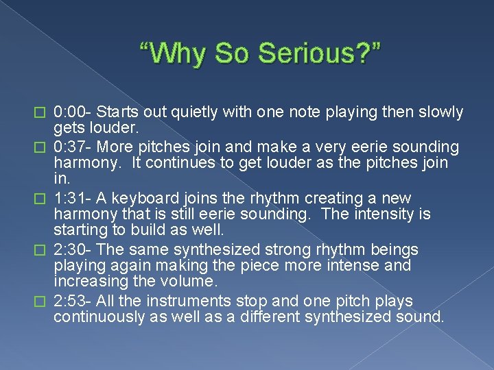 “Why So Serious? ” � � � 0: 00 - Starts out quietly with “Why So Serious? ” � � � 0: 00 - Starts out quietly with