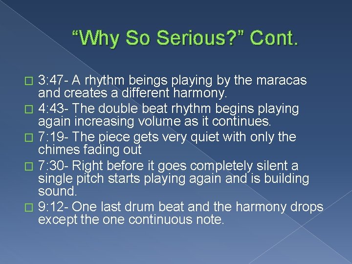 “Why So Serious? ” Cont. � � � 3: 47 - A rhythm beings “Why So Serious? ” Cont. � � � 3: 47 - A rhythm beings