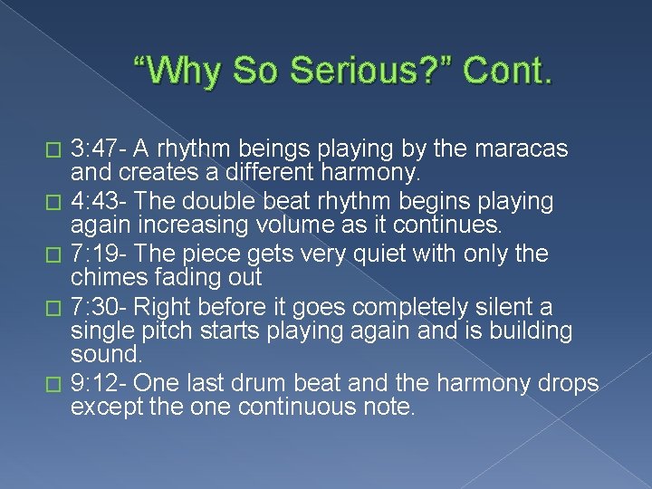 “Why So Serious? ” Cont. � � � 3: 47 - A rhythm beings