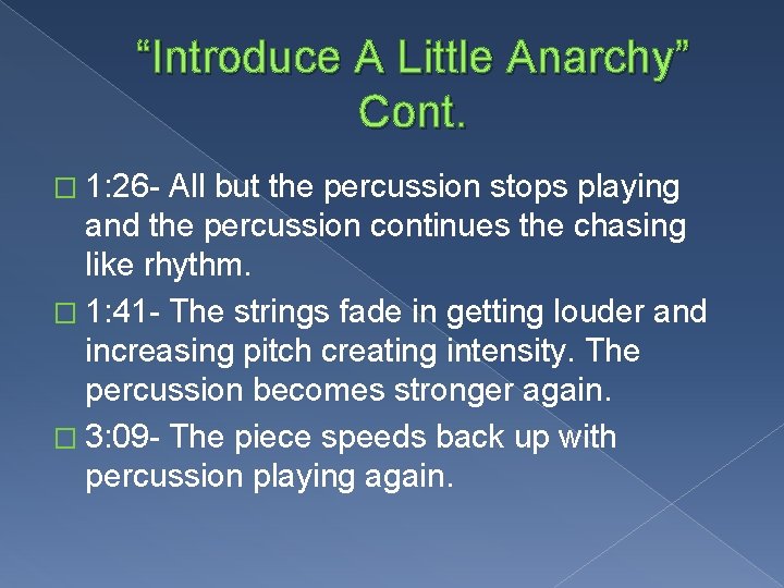“Introduce A Little Anarchy” Cont. � 1: 26 - All but the percussion stops “Introduce A Little Anarchy” Cont. � 1: 26 - All but the percussion stops