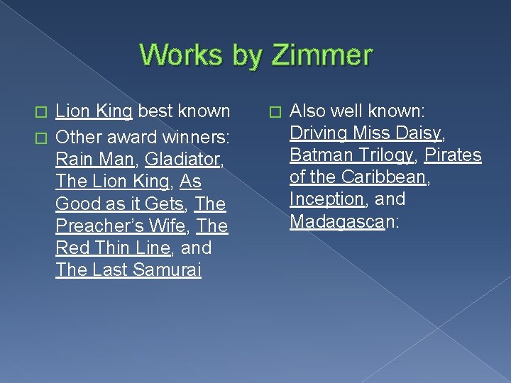 Works by Zimmer Lion King best known � Other award winners: Rain Man, Gladiator,