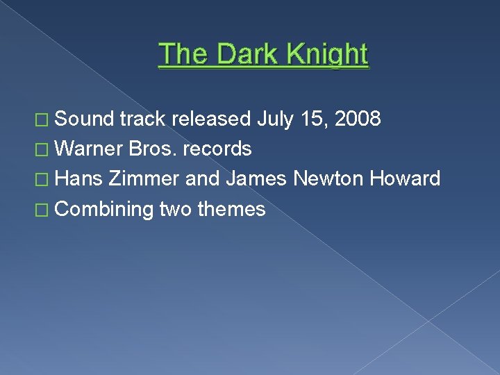The Dark Knight � Sound track released July 15, 2008 � Warner Bros. records