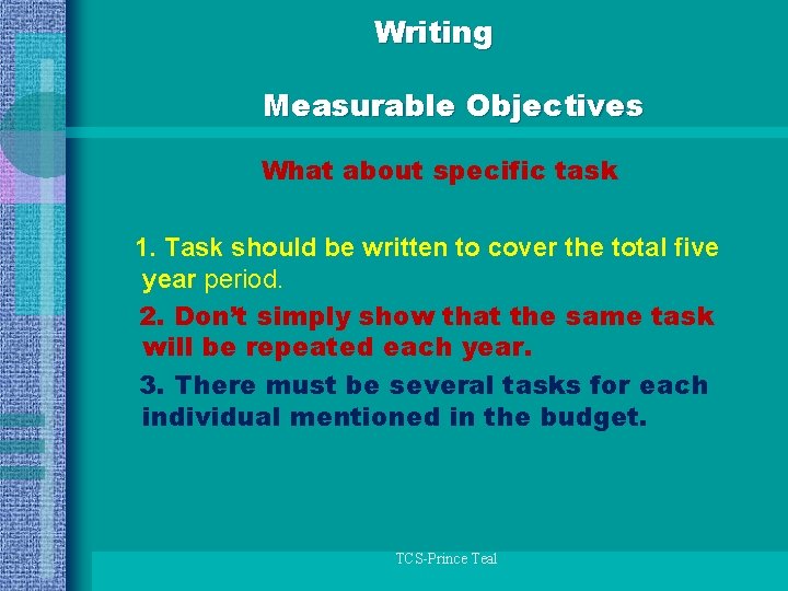 Writing Measurable Objectives What about specific task 1. Task should be written to cover