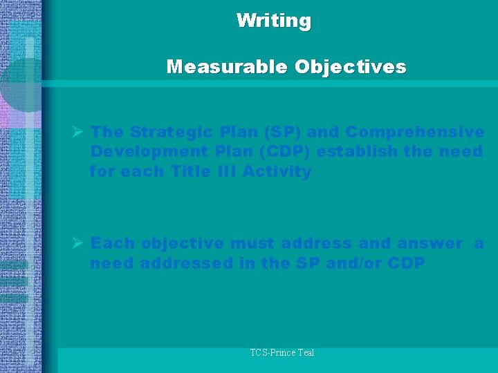 Writing Measurable Objectives Ø The Strategic Plan (SP) and Comprehensive Development Plan (CDP) establish