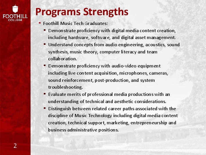 Programs Strengths ▪ 2 Foothill Music Tech Graduates: ▪ Demonstrate proficiency with digital media