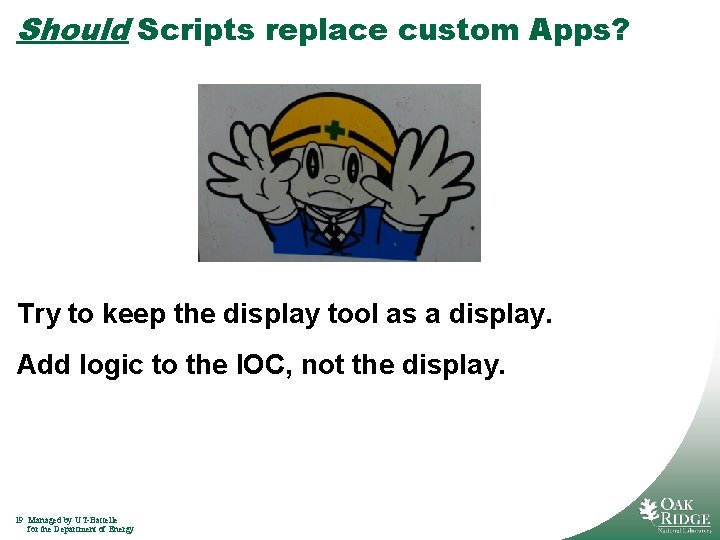 Should Scripts replace custom Apps? Try to keep the display tool as a display.