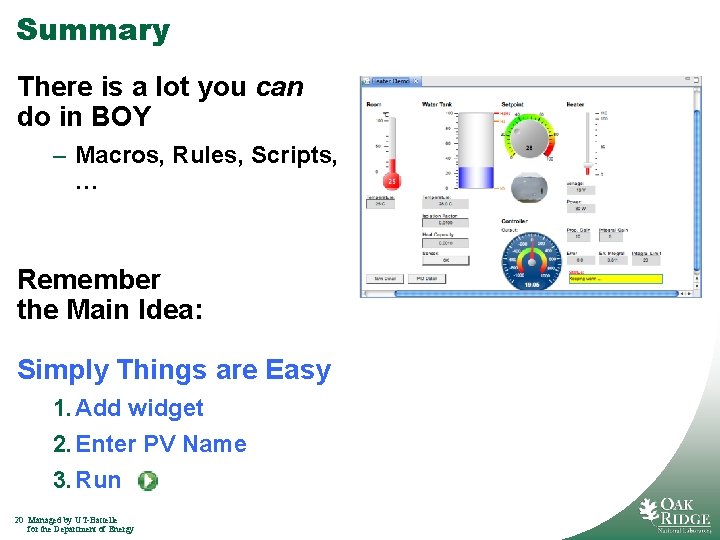 Summary There is a lot you can do in BOY – Macros, Rules, Scripts,