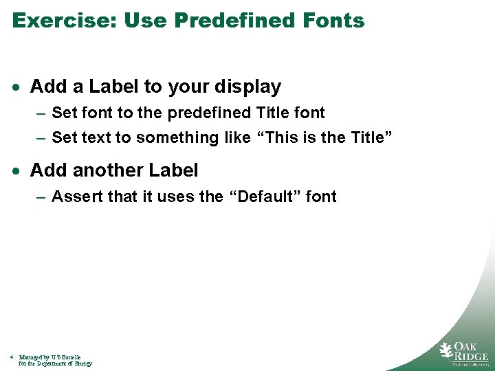 Exercise: Use Predefined Fonts · Add a Label to your display – Set font