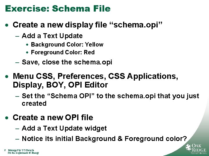 Exercise: Schema File · Create a new display file “schema. opi” – Add a