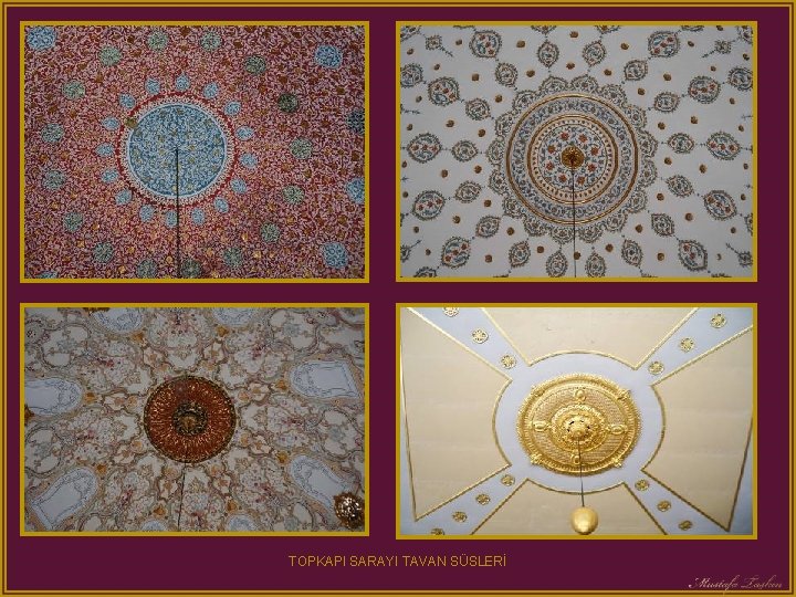 TOPKAPI SARAYI TAVAN SÜSLERİ 