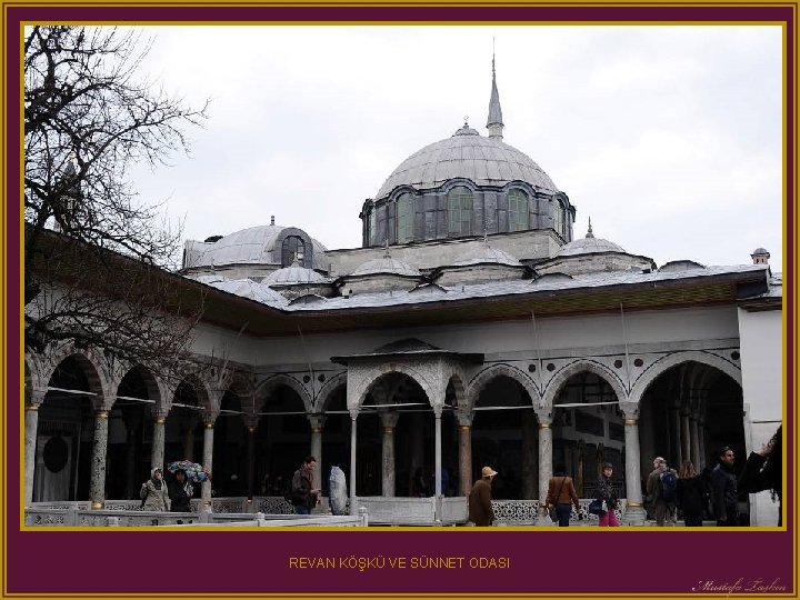 REVAN KÖŞKÜ VE SÜNNET ODASI 