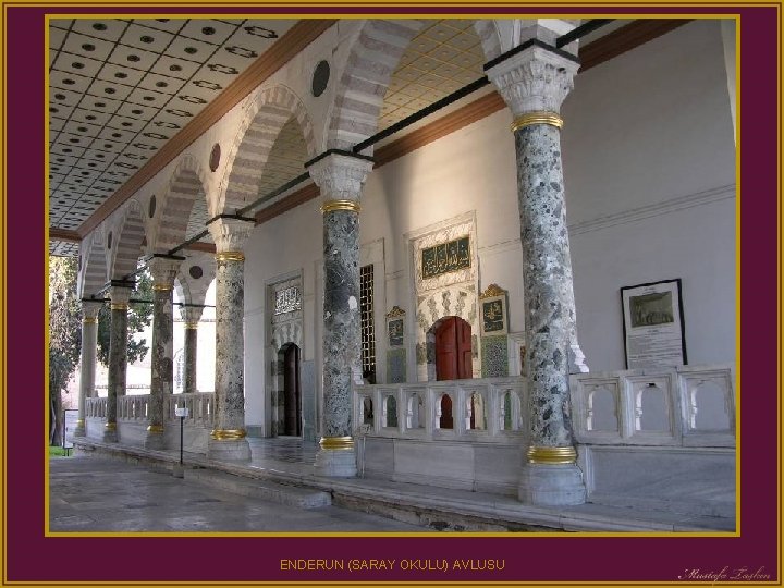 ENDERUN (SARAY OKULU) AVLUSU 