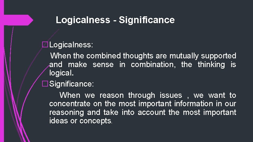 Logicalness - Significance �Logicalness: When the combined thoughts are mutually supported and make sense