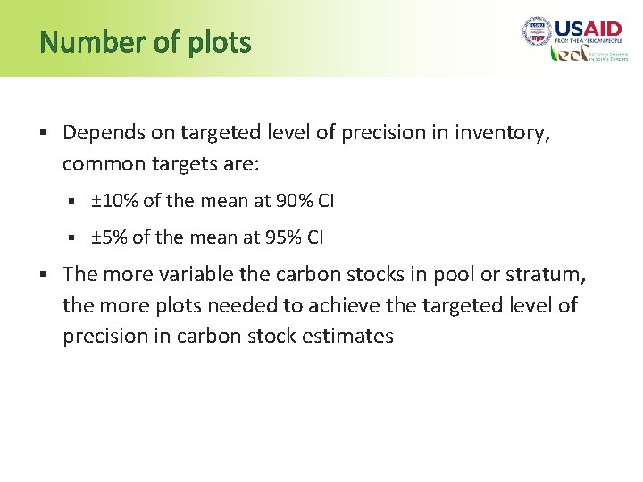 Number of plots § § Depends on targeted level of precision in inventory, common