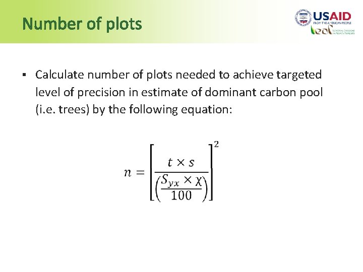 Number of plots § Calculate number of plots needed to achieve targeted level of