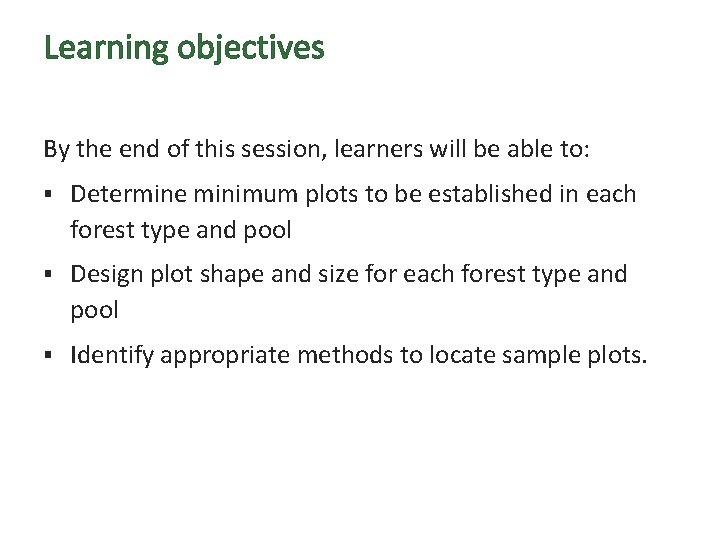 Learning objectives By the end of this session, learners will be able to: §