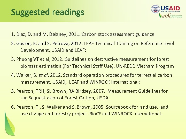 Suggested readings 1. Diaz, D. and M. Delaney, 2011. Carbon stock assessment guidance 2.