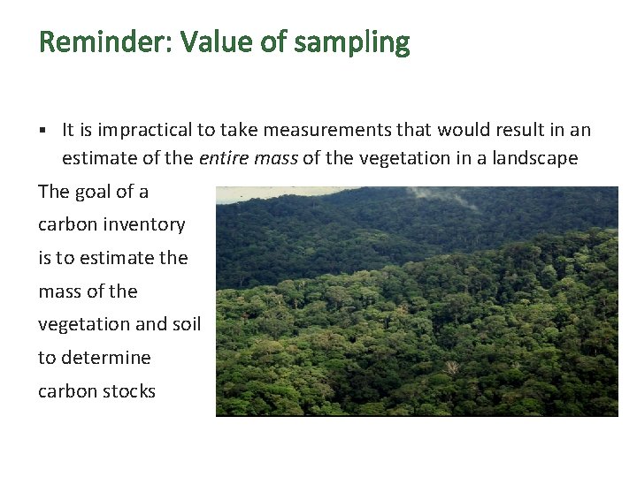 Reminder: Value of sampling § It is impractical to take measurements that would result