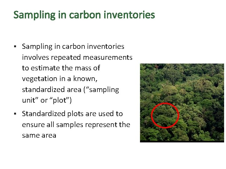 Sampling in carbon inventories § Sampling in carbon inventories involves repeated measurements to estimate