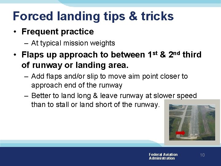 Forced landing tips & tricks • Frequent practice – At typical mission weights •