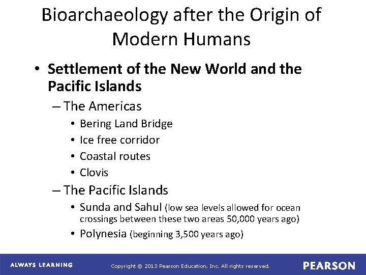 Bioarchaeology after the Origin of Modern Humans • Settlement of the New World and