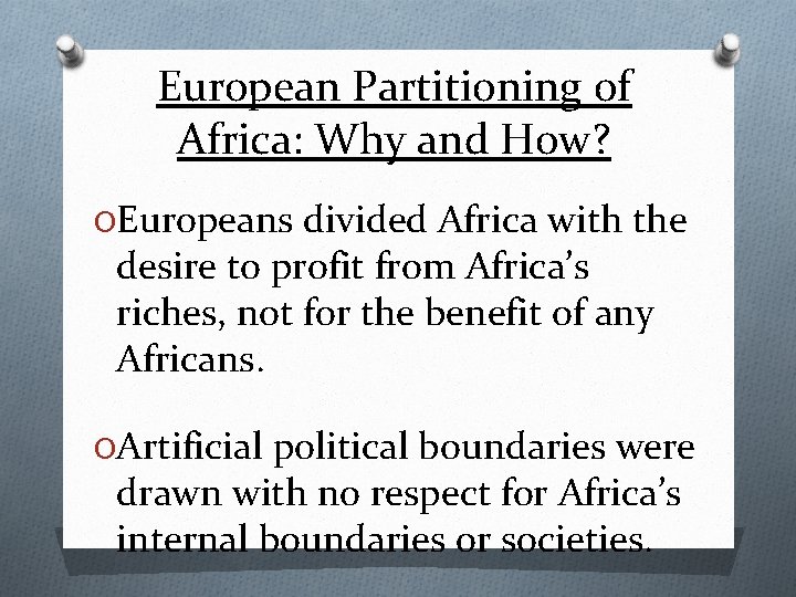 European Partitioning of Africa: Why and How? OEuropeans divided Africa with the desire to