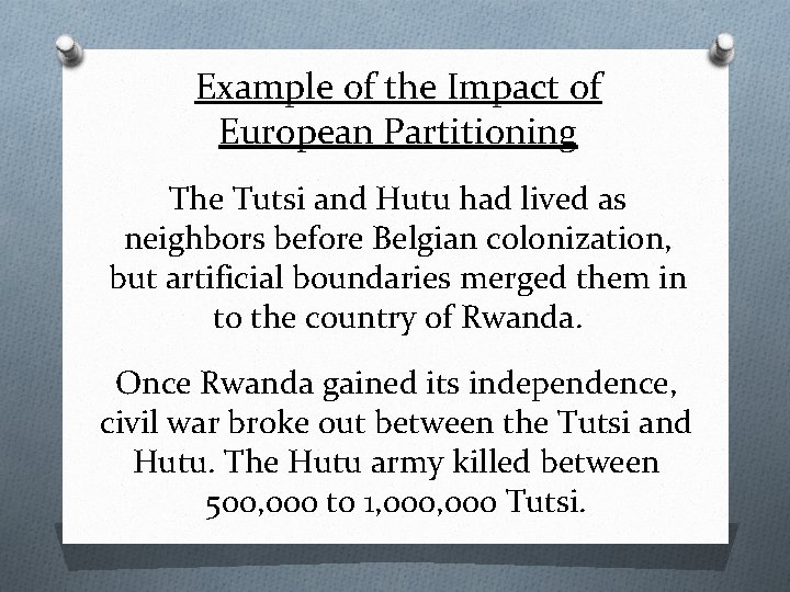 Example of the Impact of European Partitioning The Tutsi and Hutu had lived as