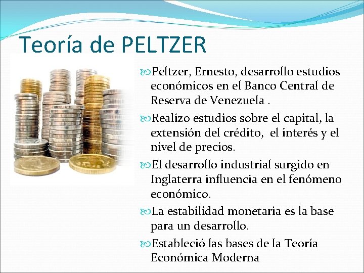 Teoría de PELTZER Peltzer, Ernesto, desarrollo estudios económicos en el Banco Central de Reserva