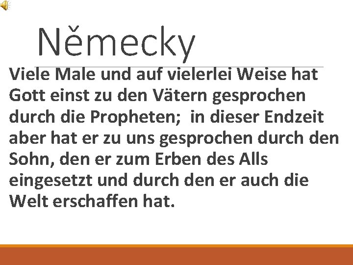 Německy Viele Male und auf vielerlei Weise hat Gott einst zu den Vätern gesprochen