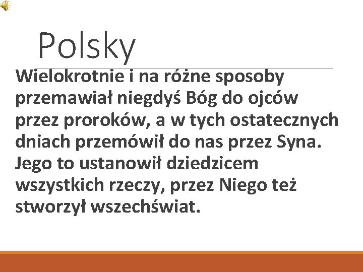 Polsky Wielokrotnie i na różne sposoby przemawiał niegdyś Bóg do ojców przez proroków, a