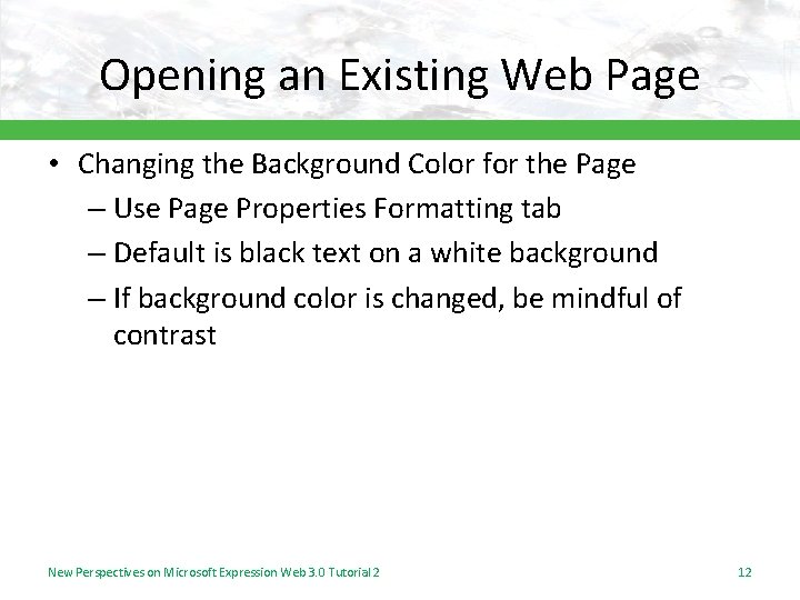Opening an Existing Web Page • Changing the Background Color for the Page –