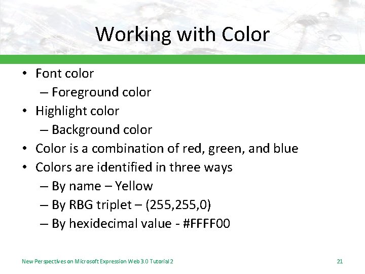 Working with Color • Font color – Foreground color • Highlight color – Background