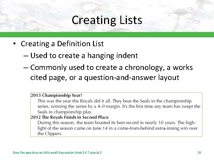 Creating Lists • Creating a Definition List – Used to create a hanging indent
