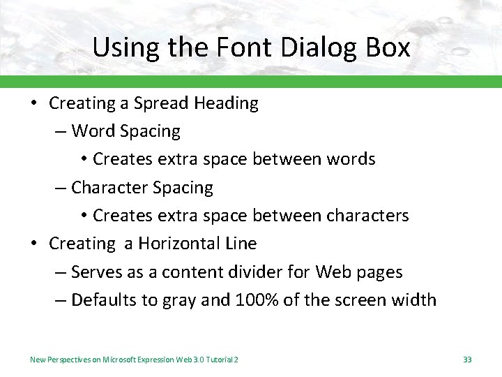 Using the Font Dialog Box • Creating a Spread Heading – Word Spacing •