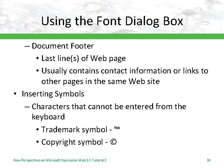 Using the Font Dialog Box – Document Footer • Last line(s) of Web page