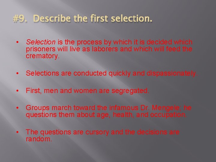 #9. Describe the first selection. • Selection is the process by which it is