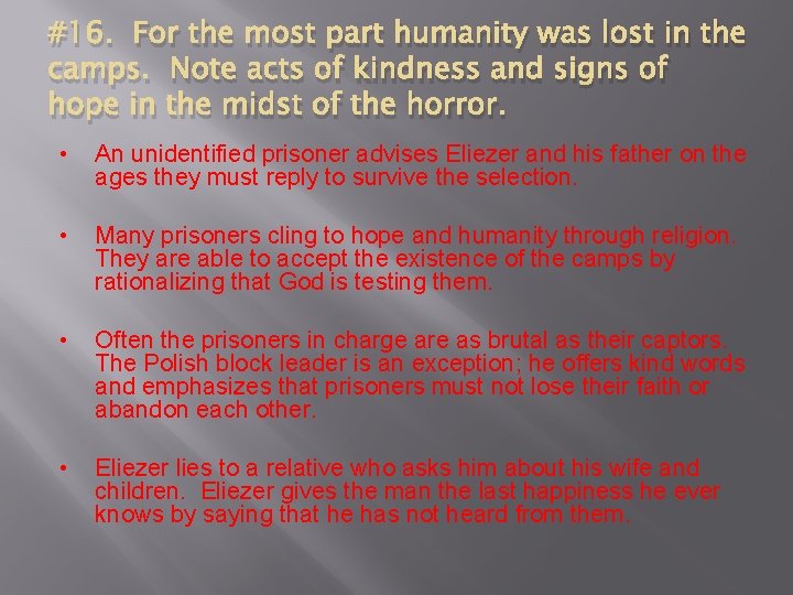 #16. For the most part humanity was lost in the camps. Note acts of
