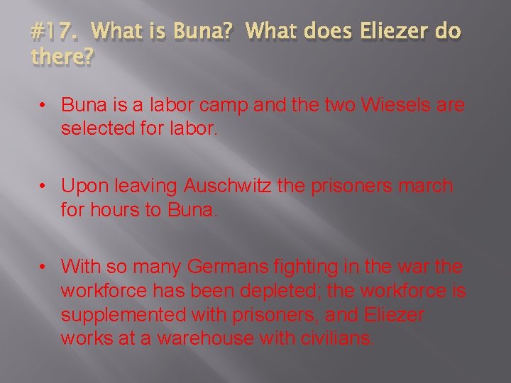 #17. What is Buna? What does Eliezer do there? • Buna is a labor