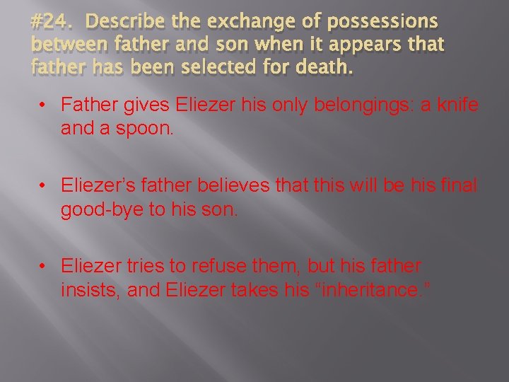 #24. Describe the exchange of possessions between father and son when it appears that