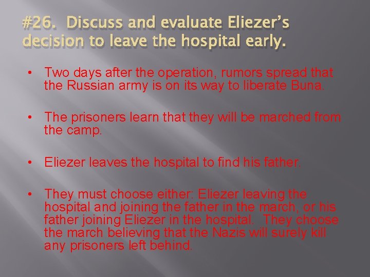 #26. Discuss and evaluate Eliezer’s decision to leave the hospital early. • Two days