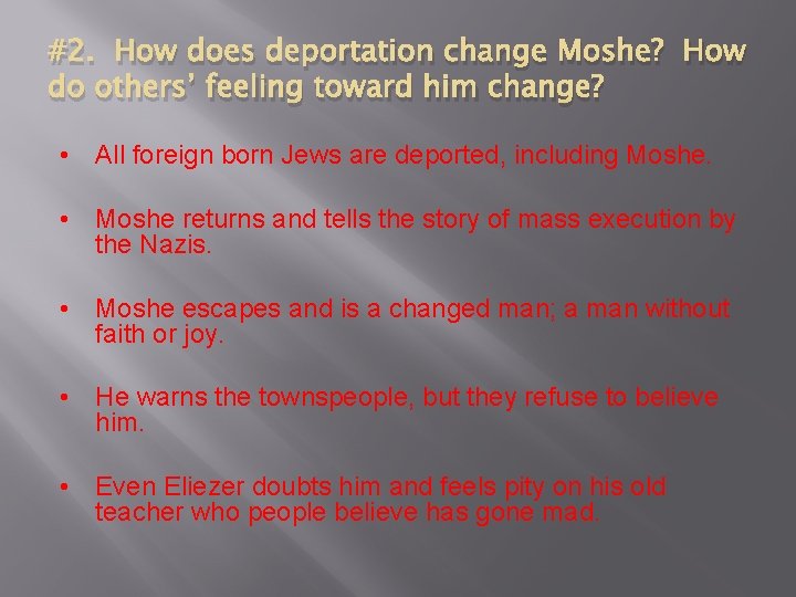 #2. How does deportation change Moshe? How do others’ feeling toward him change? •