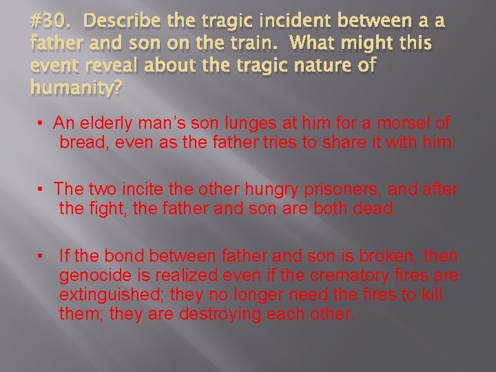 #30. Describe the tragic incident between a a father and son on the train.