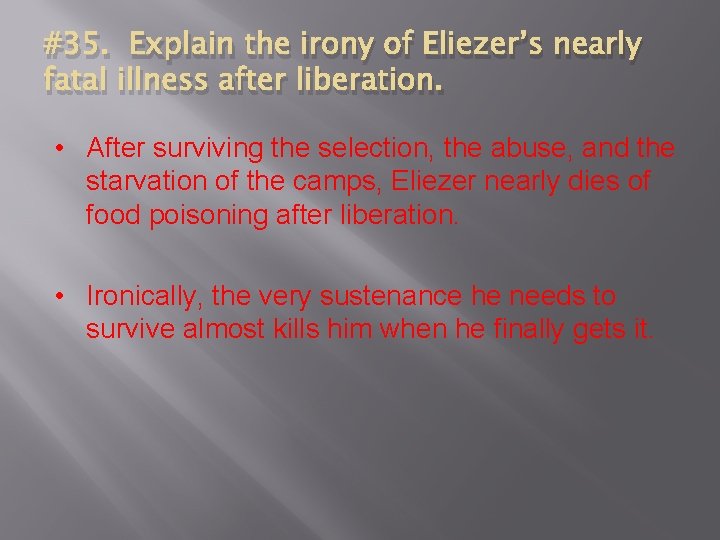 #35. Explain the irony of Eliezer’s nearly fatal illness after liberation. • After surviving