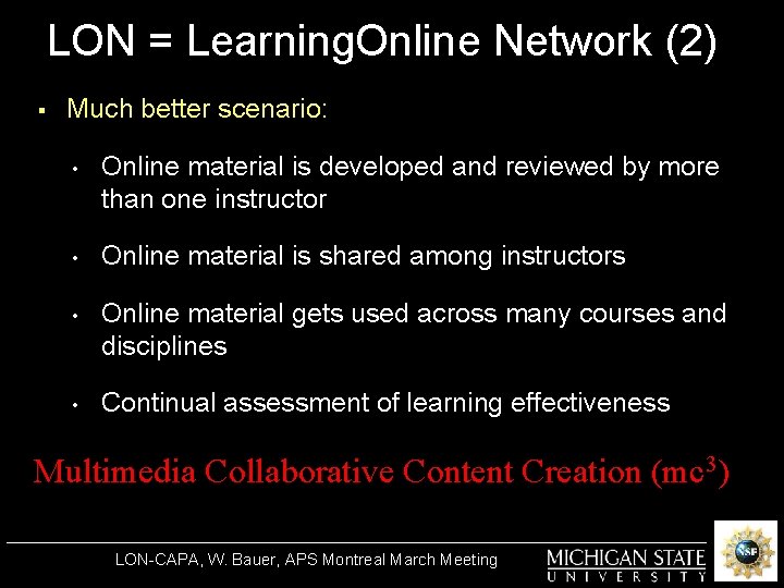 LON = Learning. Online Network (2) § Much better scenario: • Online material is