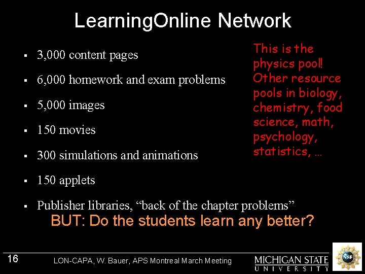Learning. Online Network This is the physics pool! Other resource pools in biology, chemistry,
