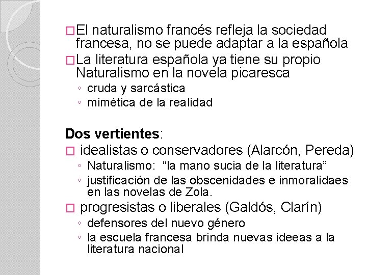 �El naturalismo francés refleja la sociedad francesa, no se puede adaptar a la española