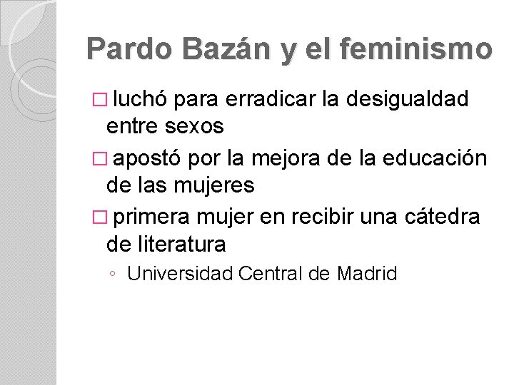Pardo Bazán y el feminismo � luchó para erradicar la desigualdad entre sexos �